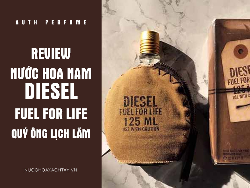 Nước hoa Diesel Fuel For Life “quý ông lịch lãm”